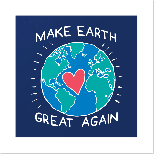 Make Earth Great Again Climate Change Wall Art by Natural 20 Shirts